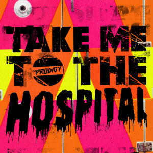 prodigy_take_me_to_the_hospital_3001